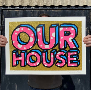 OUR HOUSE (glitter edition)