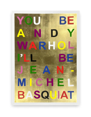 You be Andy Warhol I'll be Jean-Michel Basquiat (Gold leaf)
