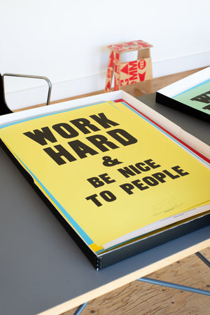 WORK HARD AND BE NICE (Yellow - final few left)