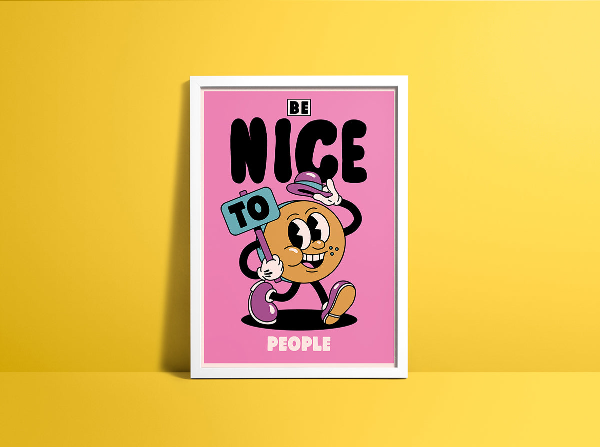 BE NICE TO PEOPLE
