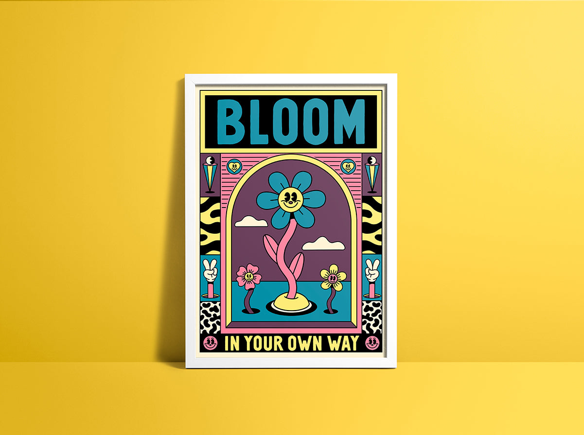 BLOOM IN YOUR OWN WAY