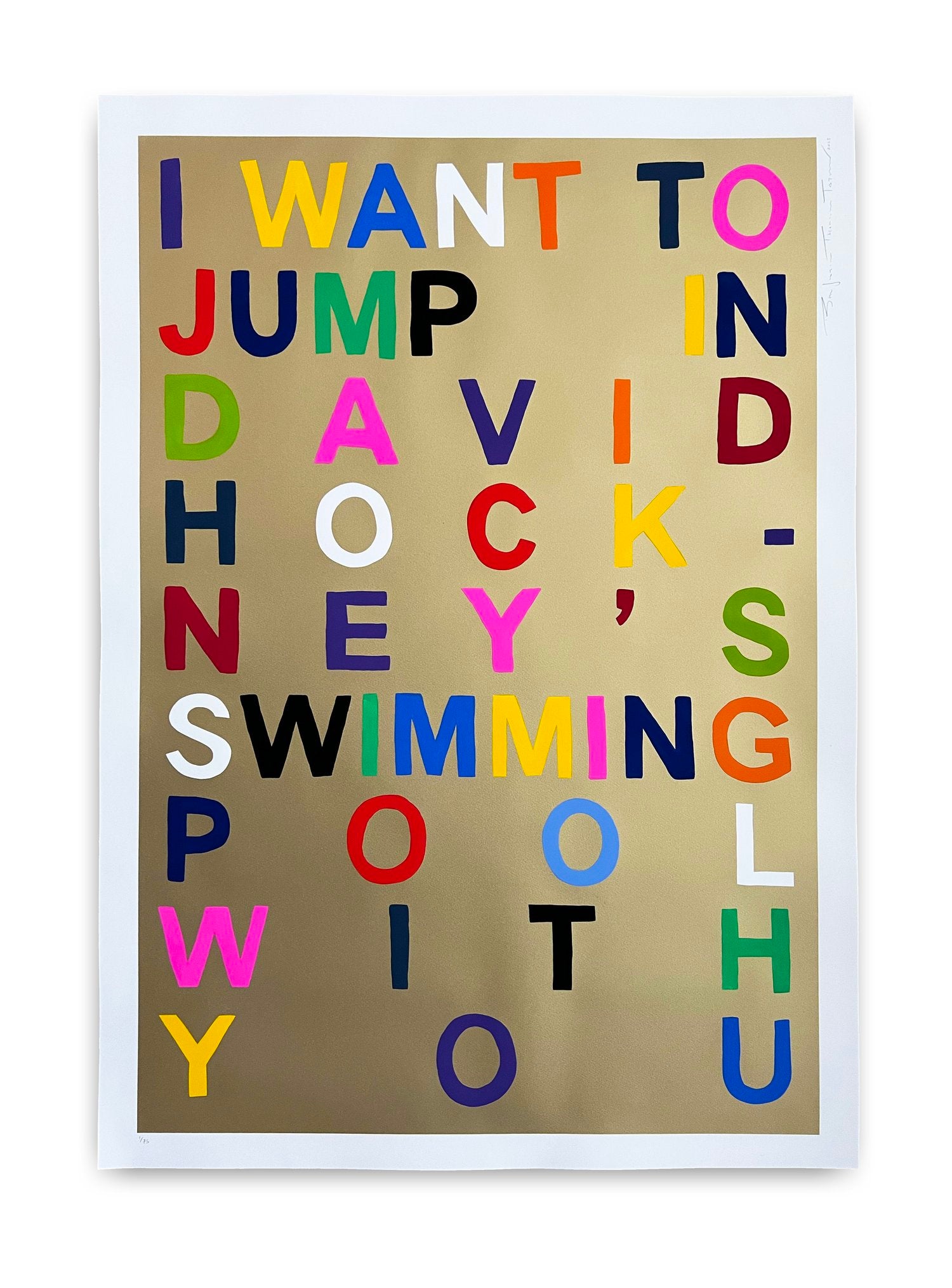 I Want To Jump In David Hockney's Swimming Pool With You (Gold)