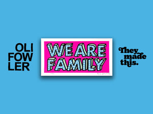 WE ARE FAMILY (small fluorescent pink edition)