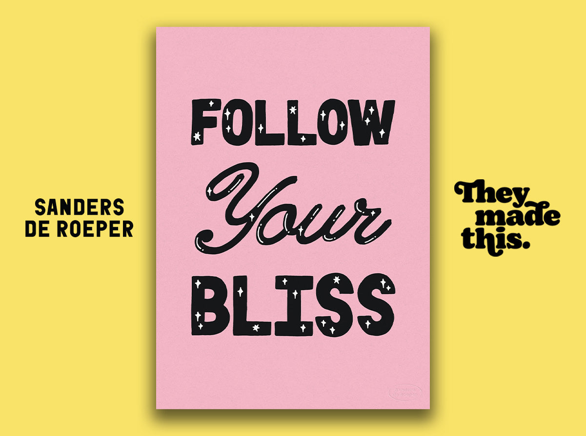 FOLLOW YOUR BLISS