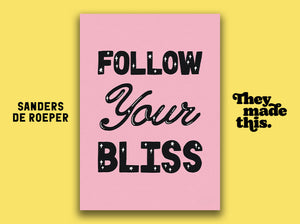 FOLLOW YOUR BLISS
