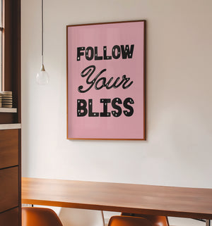 FOLLOW YOUR BLISS