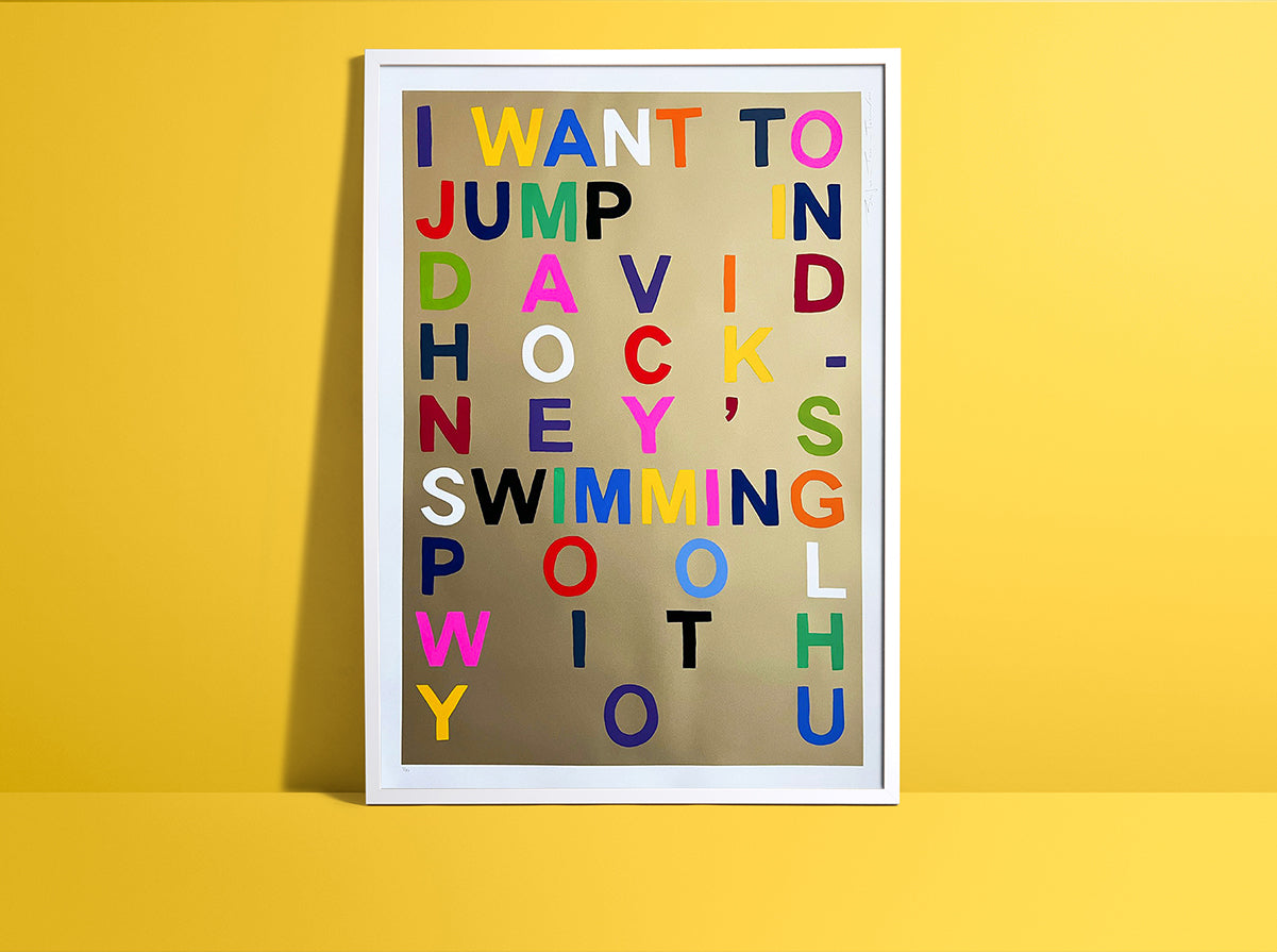 I Want To Jump In David Hockney's Swimming Pool With You (Gold)