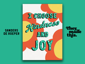 I CHOOSE KINDNESS AND JOY