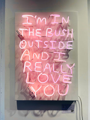 I’M IN THE BUSH - Pink neon