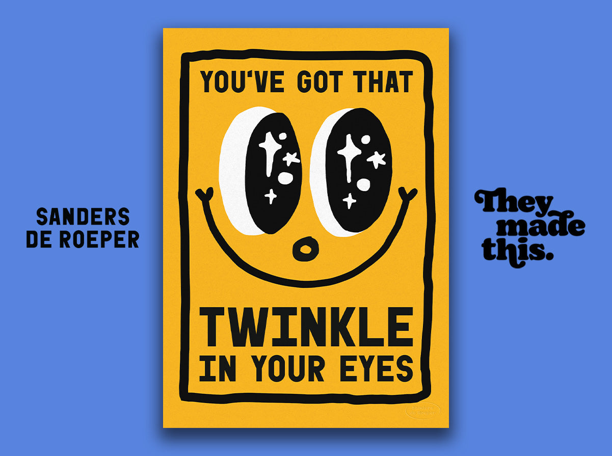 YOU'VE GOT THAT TWINKLE IN YOUR EYES