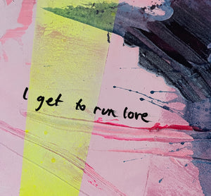 I Get To Run Love