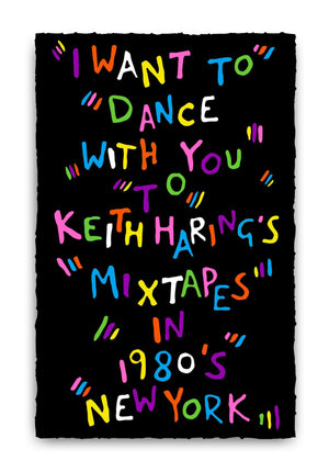I want to dance to Keith Haring's mixtapes with you in 1980's New York- original painting
