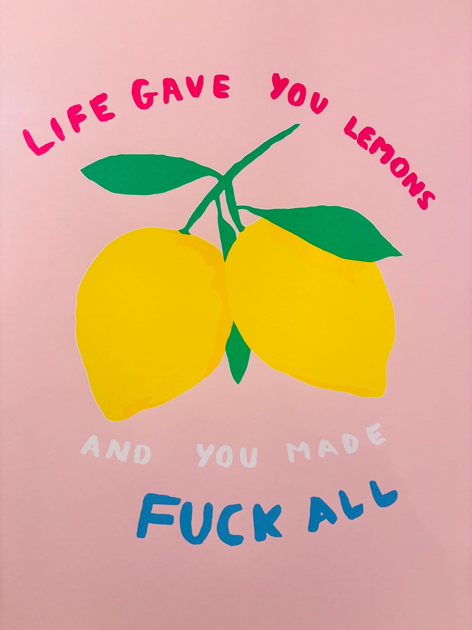 Life gave you lemons - Artist Proof (AP1)