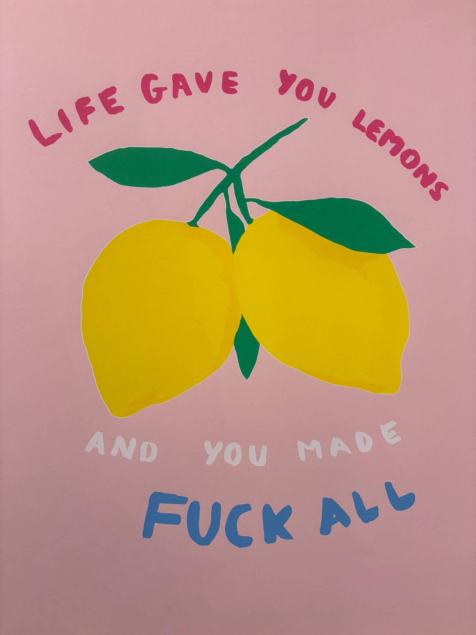Life gave you lemons - Artist Proof (AP2)