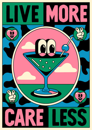 LIVE MORE, CARE LESS